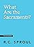 What Are the Sacraments?