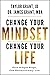 Change Your Mindset, Change...