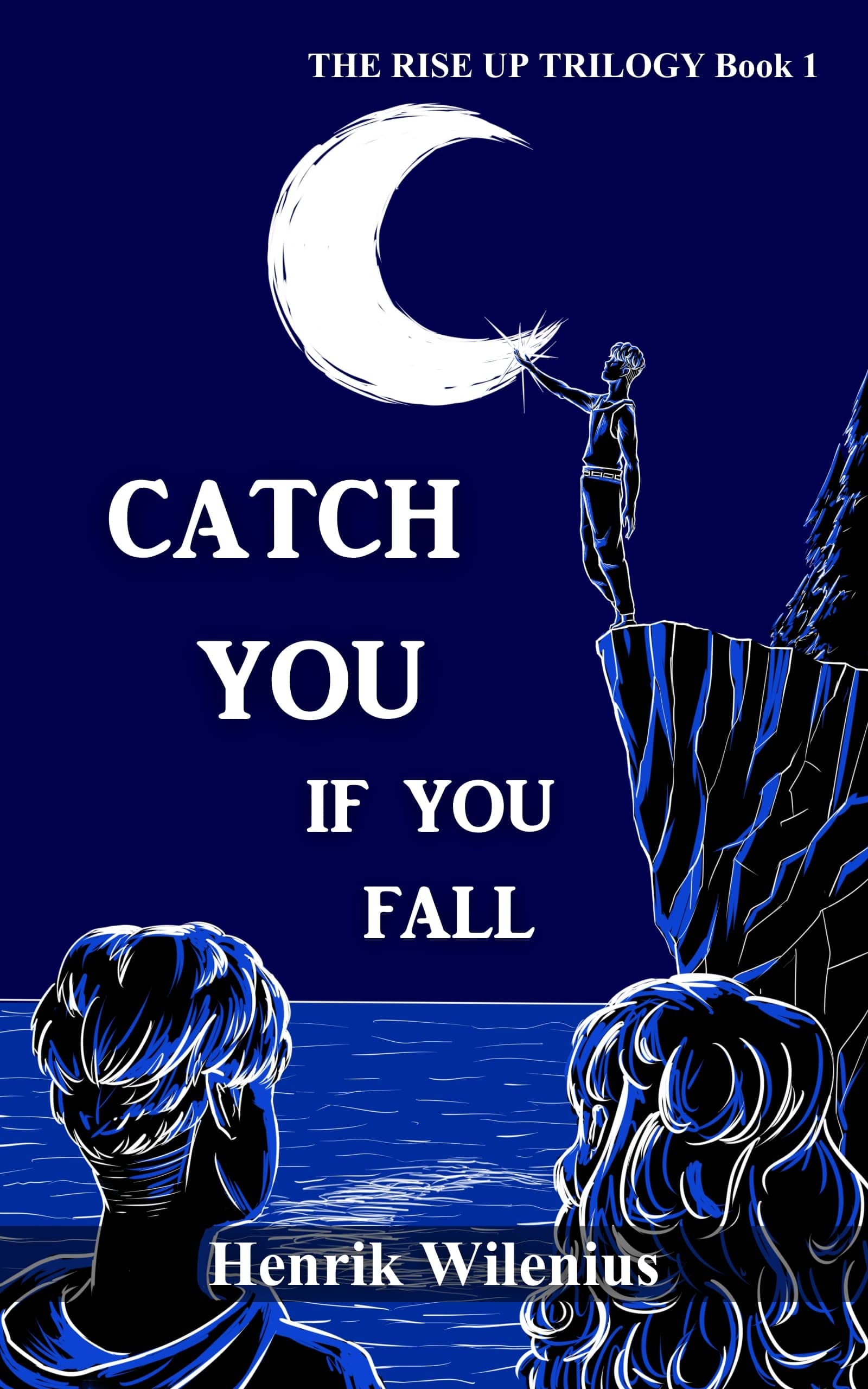 Catch You If You Fall (The Rise Up Trilogy book 1): A Queer YA Coming-of-Age Novel of Friendship, Faith & Identity