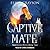 Captive Mate (Mismatched Ma...