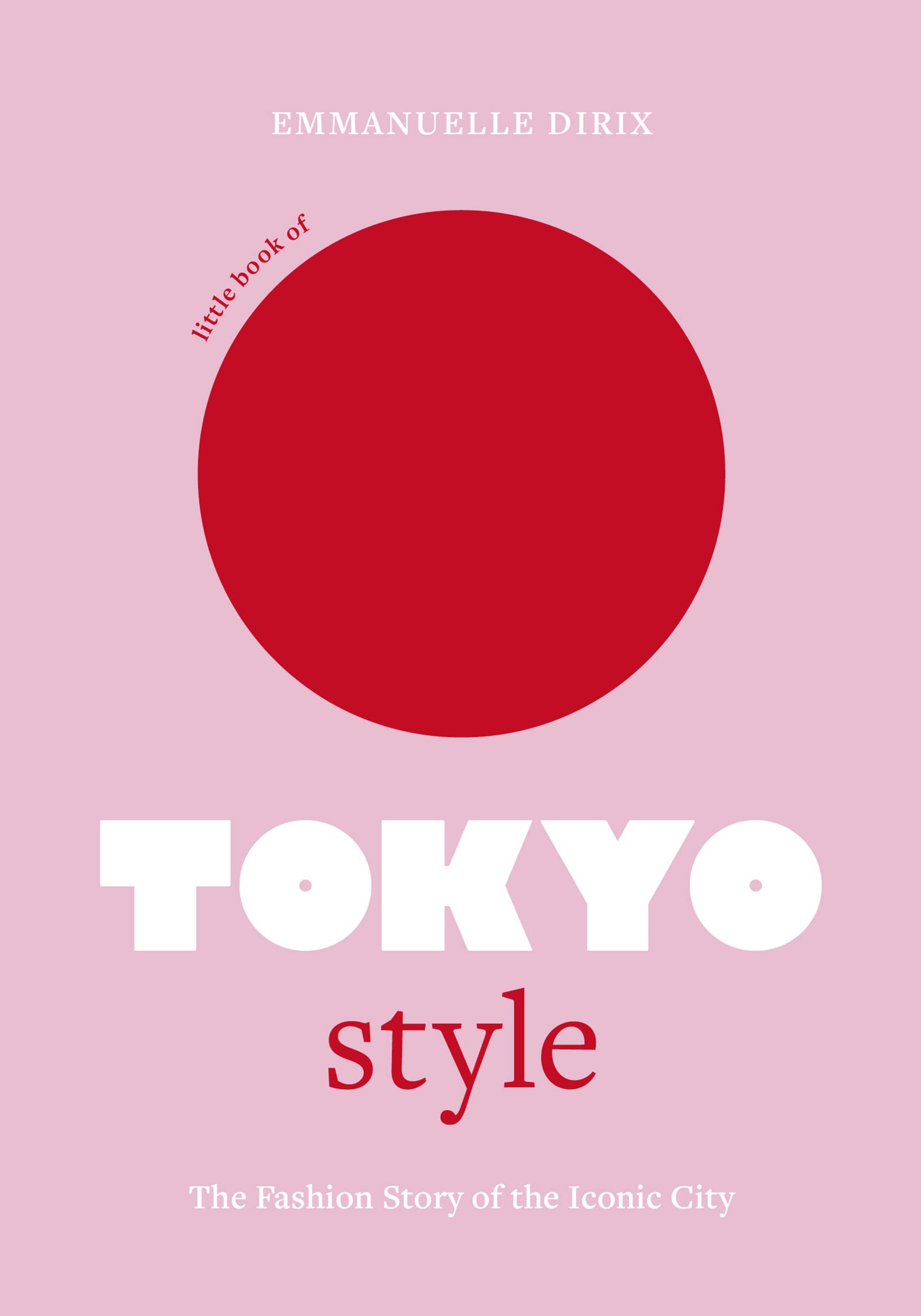 Little Book of Tokyo Style: The Fashion History of the Iconic City (Hardcover)