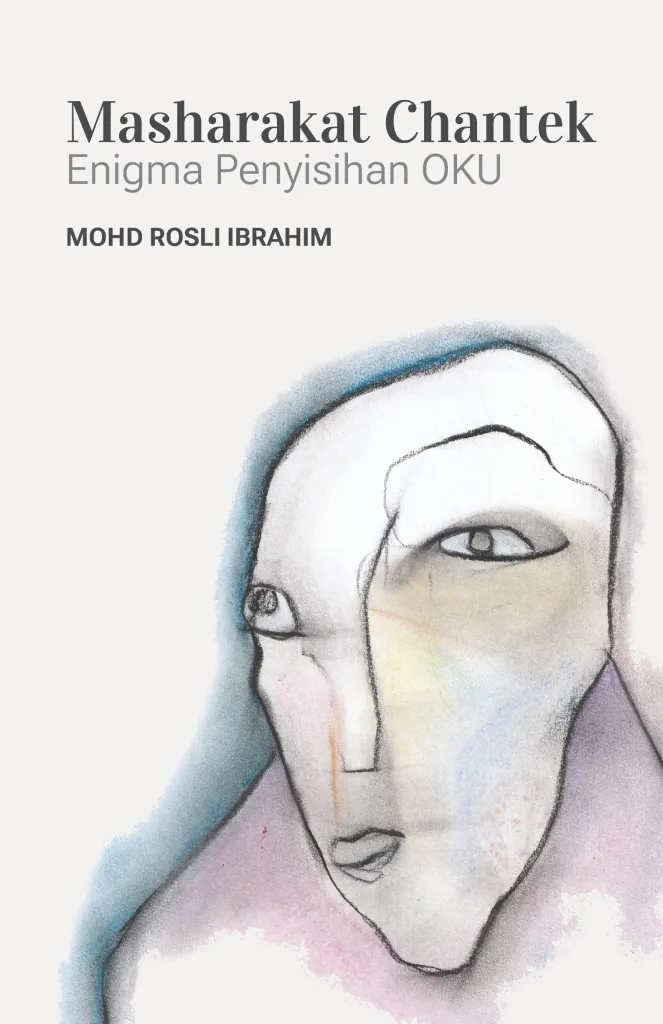 Masharakat Chantek: Enigma Penyisihan OKU (Paperback)