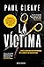 La víctima by Paul Cleave