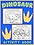Dinosaur Activity Book: Edu...