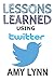 Lessons Learned Using Twitter