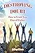 Destroying Doubt by Jeffrey Morris