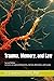 Trauma, Memory, and Law, 2nd Ed by Lawrence Patihis