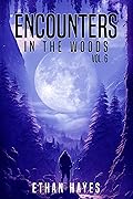 Encounters in the Woods: Volume 6