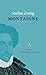 Montaigne by Stefan Zweig