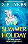 The Summer Holiday by S.E. Lynes