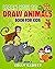 Learn How to Draw Animals B...