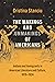 The Makings and Unmakings of Americans: Indians and Immigrants in American Literature and Culture, 1879-1924 (The Henry Roe Cloud Series on American Indians and Modernity)