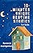 10-Minutes Unique Bedtime Stories for Kids by Florence Montgomery