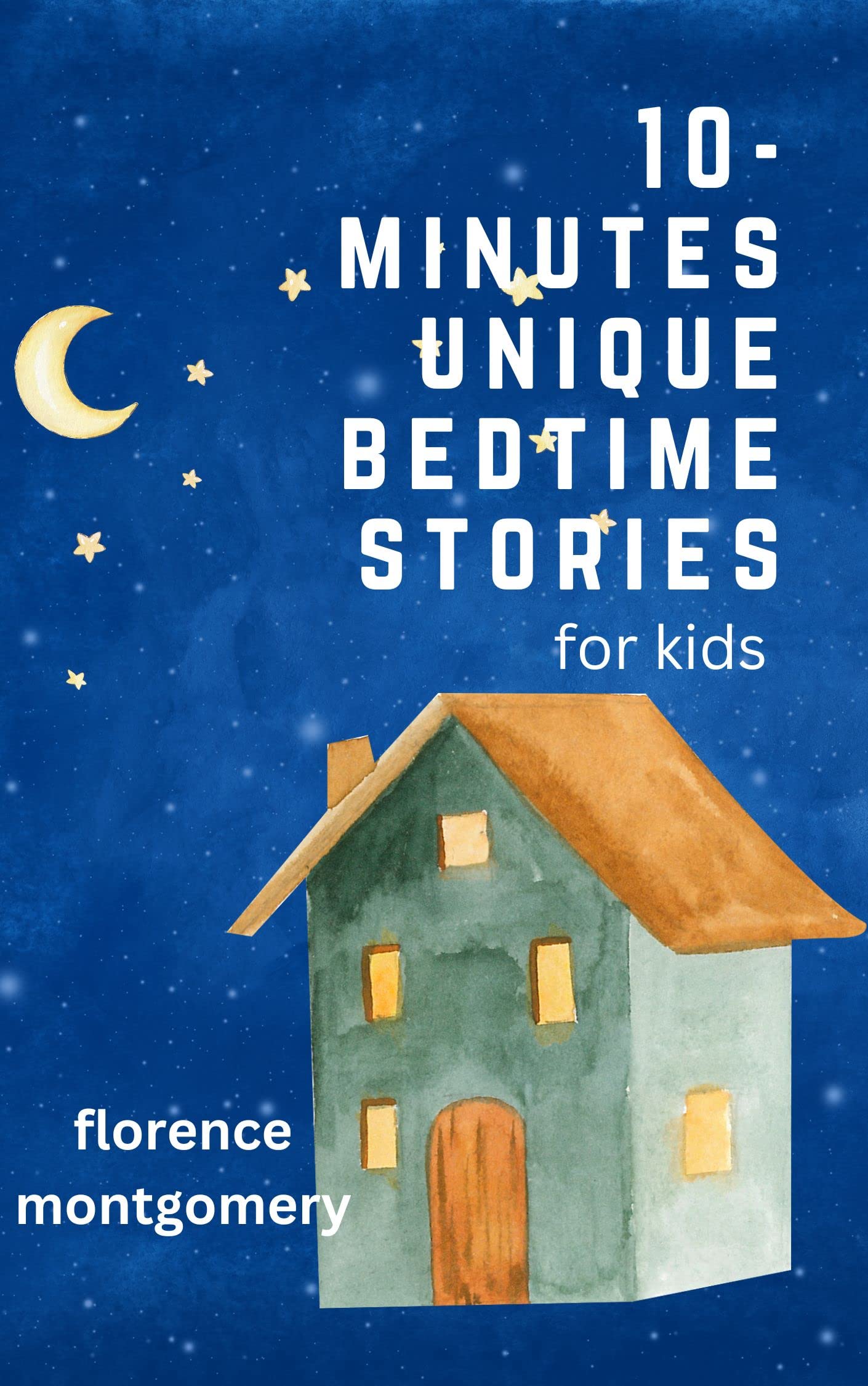 10-Minutes Unique Bedtime Stories for Kids (Kindle Edition)