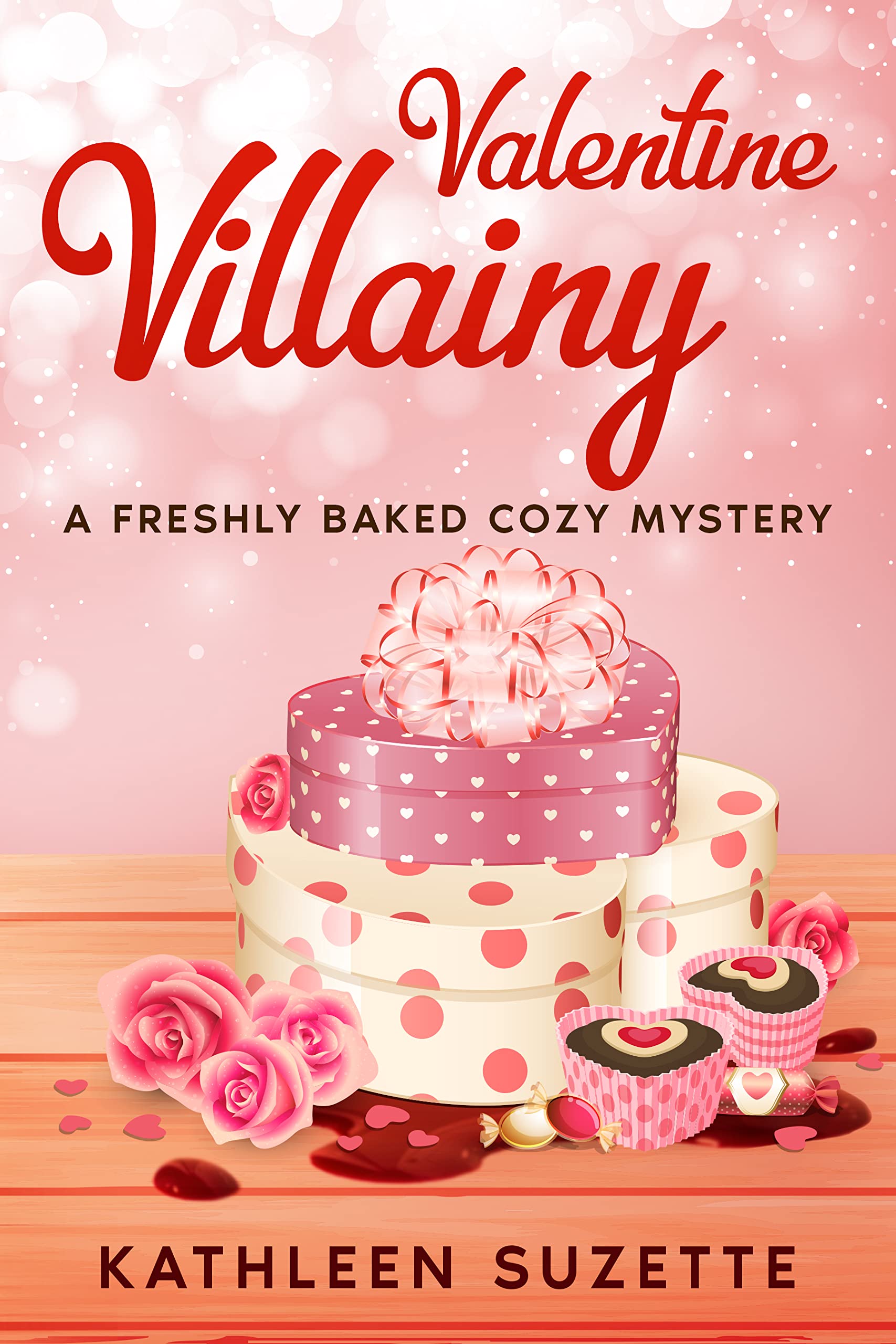 Valentine Villainy: A Freshly Baked Cozy Mystery (Kindle Edition)