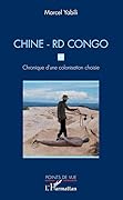 Chine - RD Congo. Chronique d'une colonisation choisie (Points de vue)