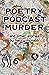 Poetry Podcast Murder: and ...