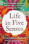 Life in Five Sens...