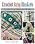 Crochet Baby Blankets: 13 E...