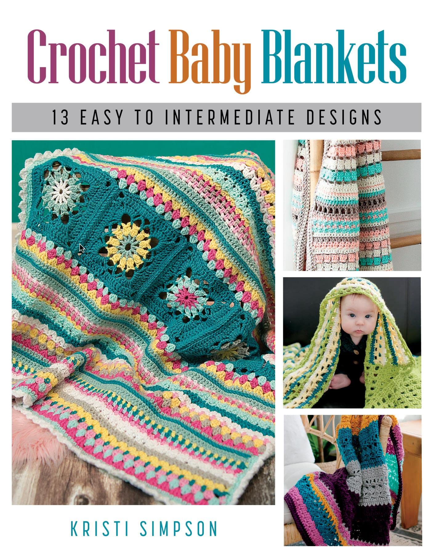 Crochet Baby Blankets: 13 Easy to Intermediate Designs (Kindle Edition)