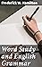 Word Study and English Grammar: A Primer of Information about Words, Their Relations and Their Uses