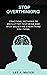 STOP OVERTHINKING: Practical methods to declutter your mind and stop Believing Everything You Think.