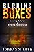 Burning Boxes: Escaping Religion & Entering Relationship