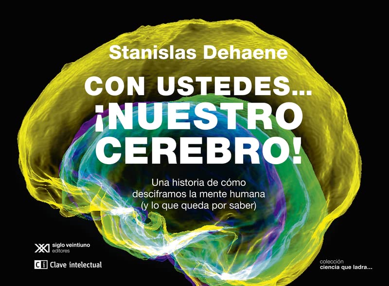 Con ustedes... ¡nuestro cerebro!: Una historia de cómo desciframos la mente humana (y lo que q (Paperback)