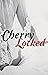 Cherry Locked by Chrissy Q