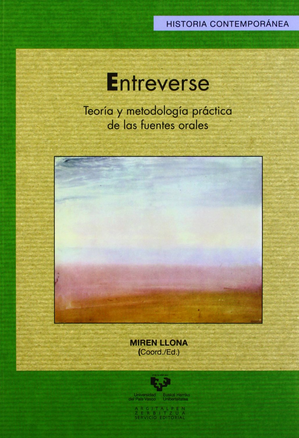 Entreverse. Teoría y metodología práctica de las fuentes orales