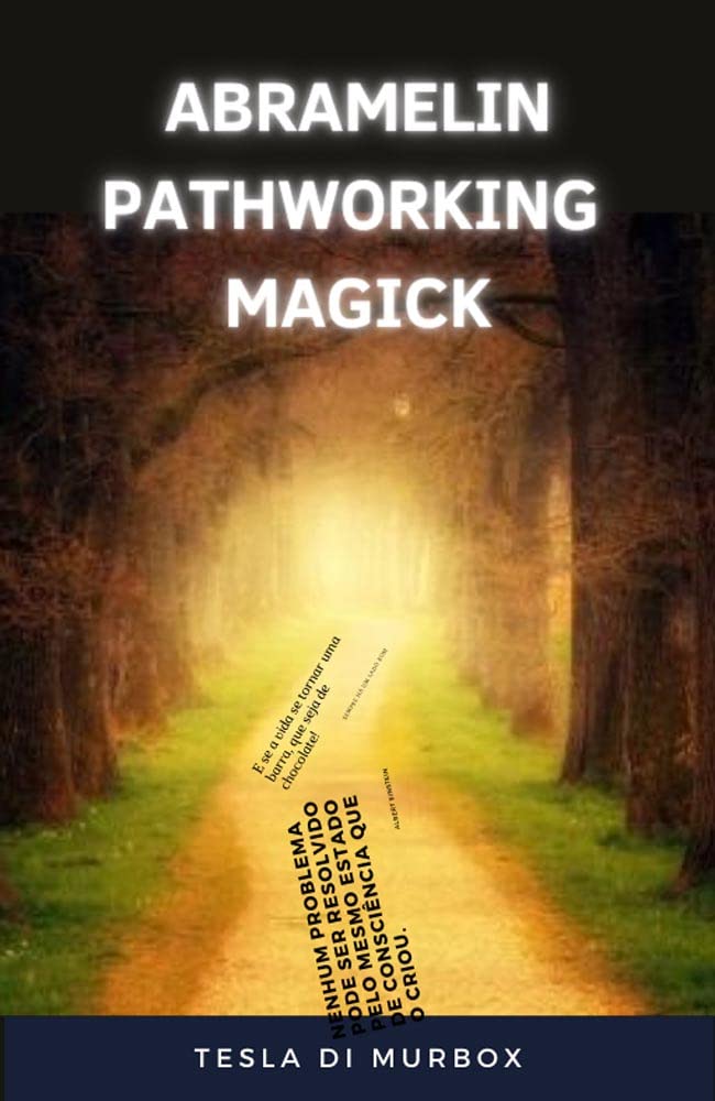 Abramelin Pathworking Magick: Modern Method of Accessing the Holy Guardian Angel (Kindle Edition)