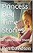 Princess Bed Time Stories: ...