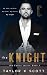 The Knight by Taylor K Scott