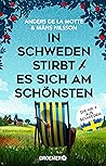 In Schweden stirbt es sich am schönsten by Anders de la Motte