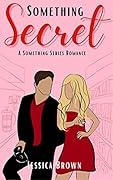 Something Secret: A Something Series Romance
