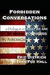 Forbidden Conversations: A Dialogue of What We Are Not Allowed To Discuss in America