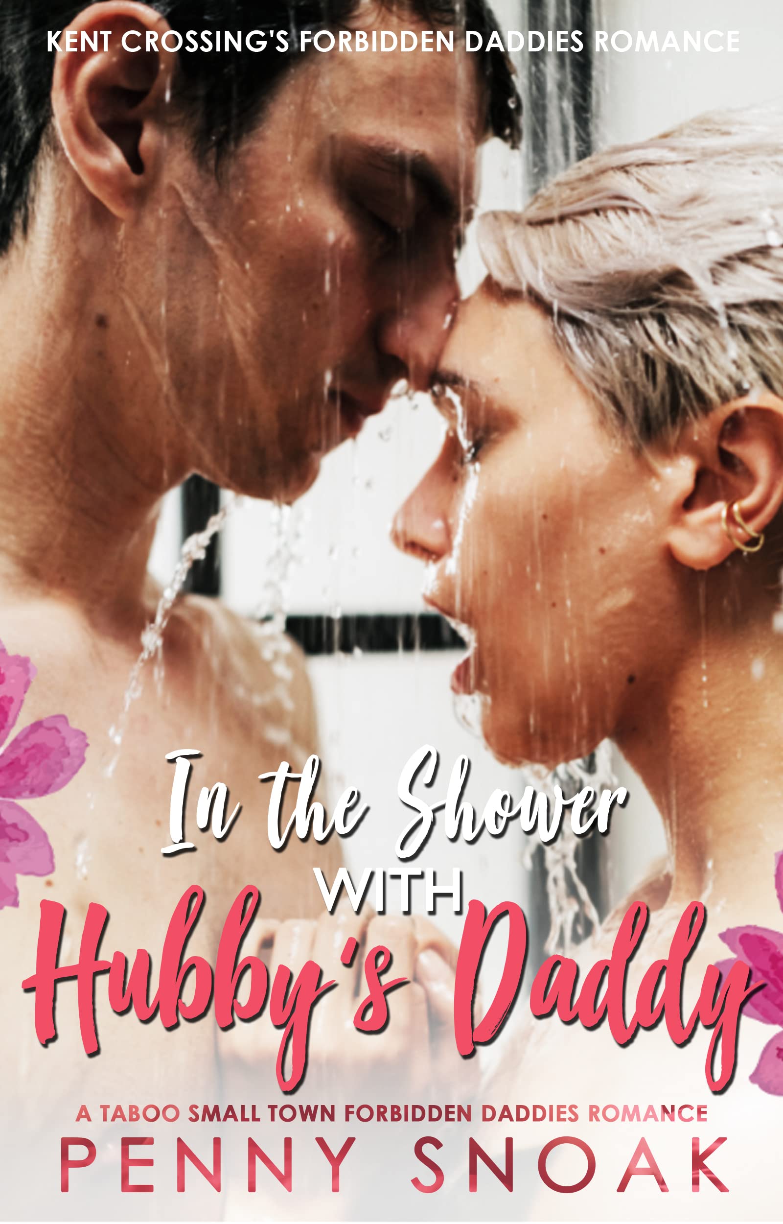 In the Shower with Hubby's Daddy (Kent Crossing's Forbidden Daddies Romance #13)