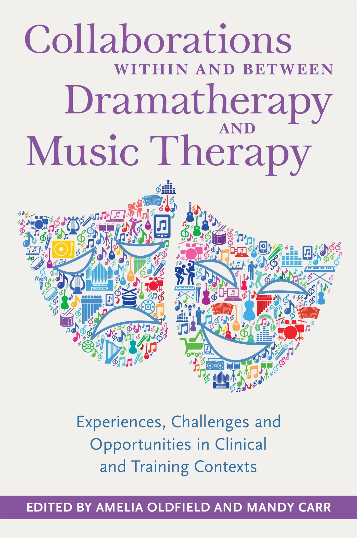 Collaborations within and between Dramatherapy and Music Therapy: Experiences, Challenges and Opportunities in Clinical and Training Contexts