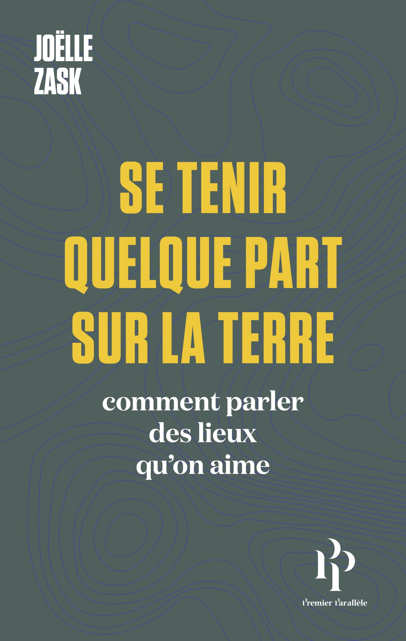 Se tenir quelque part sur la terre - Comment parler des lieux qu'on aime (French Edition)