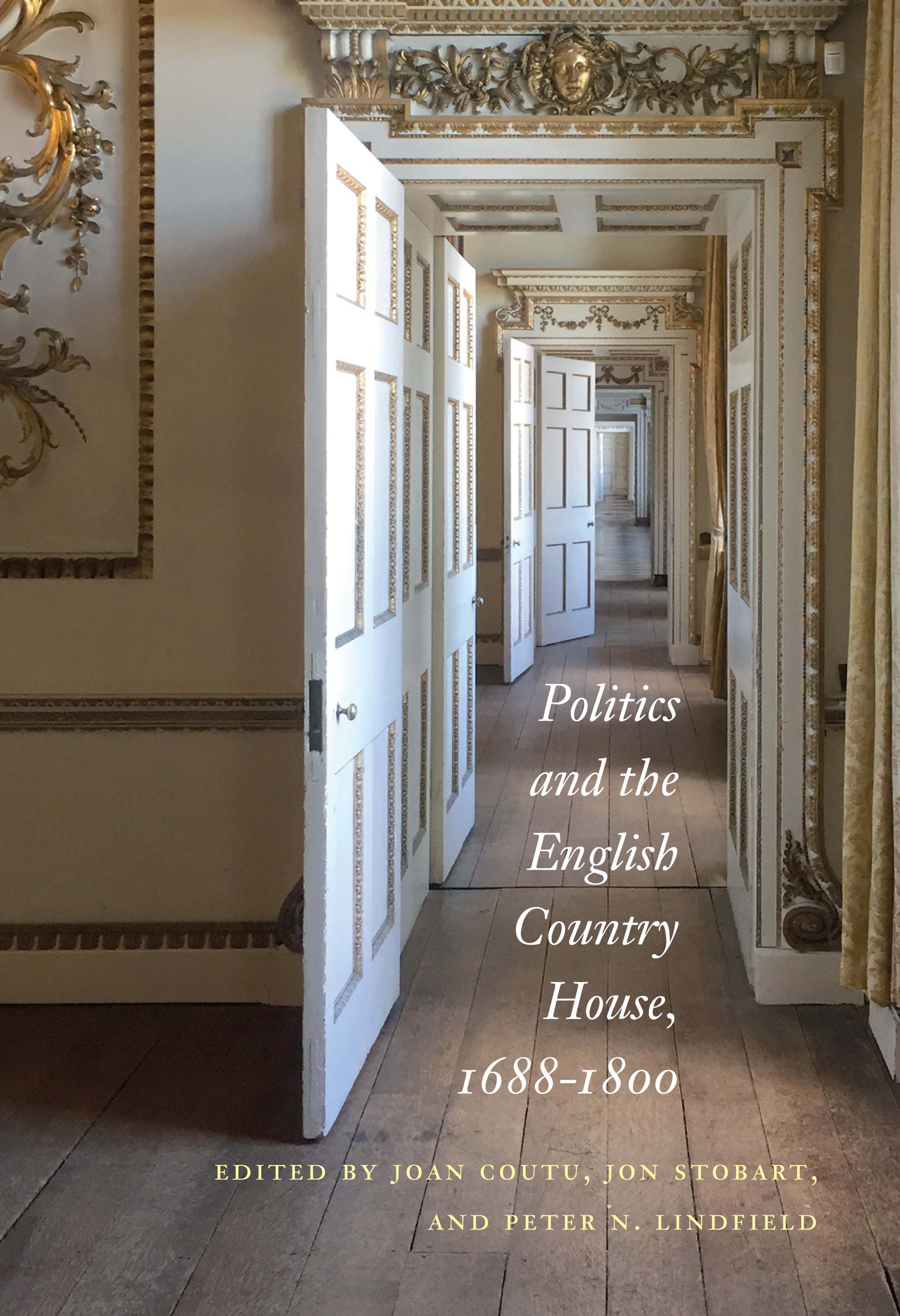 Politics and the English Country House, 1688–1800 (Hardcover)