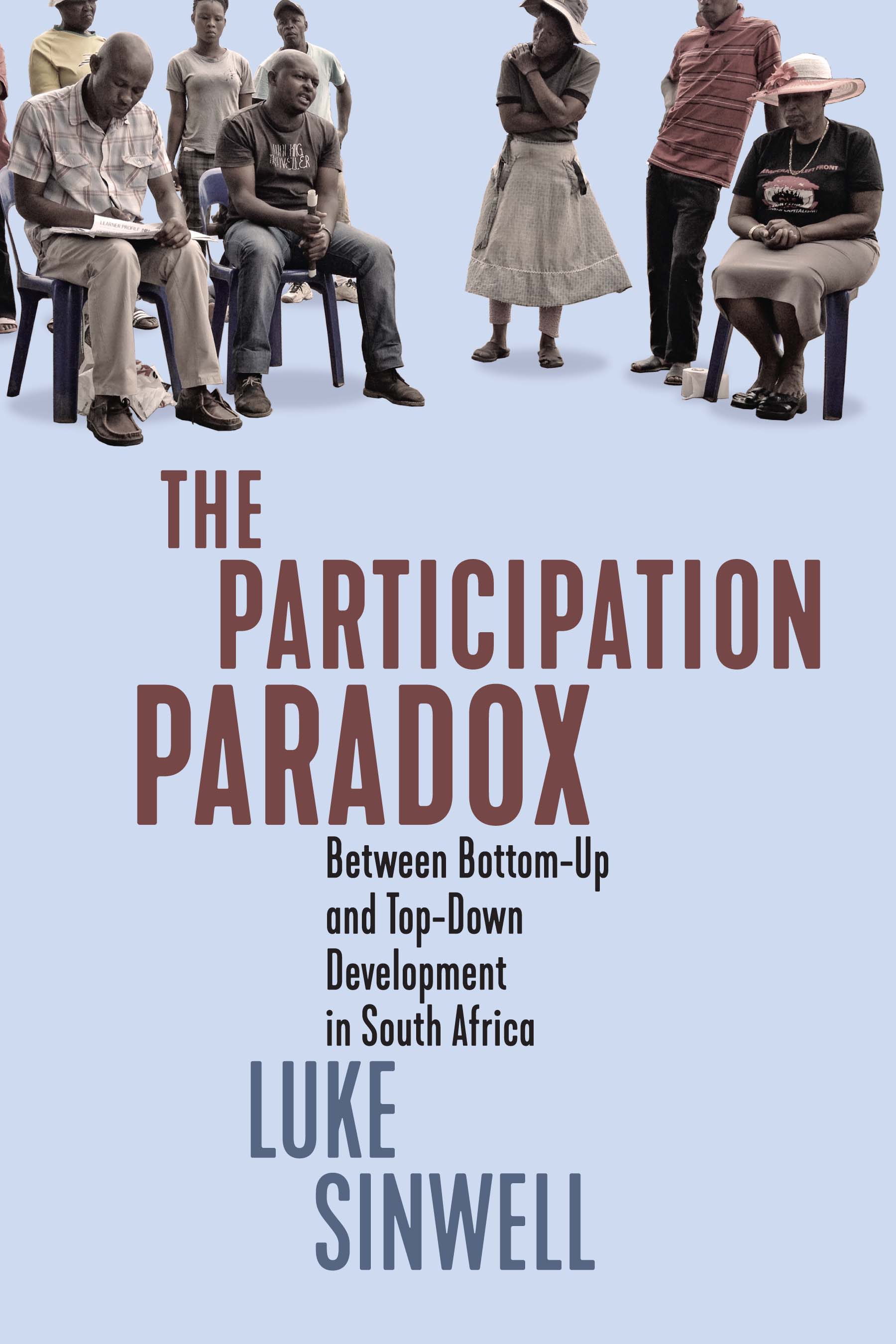 The Participation Paradox: Between Bottom-Up and Top-Down Development in South Africa (Volume 5) (McGill-Queen's Studies in Protest, Power, and Resistance)
