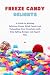 Freeze Candy Delights: A Gu...