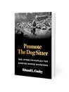Promote the Dog Sitter: And Other Principles for Leading during Disasters Promote the Dog Sitter: And Other Principles for Leading during Disasters