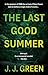 The Last Good Summer by J.J. Green