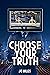 Choose Your Truth
