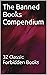 The Banned Books Compendium: 32 Classic Forbidden Books