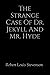 The Strange Case Of Dr. Jekyll And Mr. Hyde