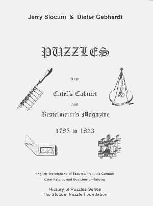 Puzzles from Catel's Cabinet and Bestelmeier's magazine, 1785 to 1823: English translations of excerpts from the German Catel-Katalog and Bestelmeier-Katalog (History of puzzles series)