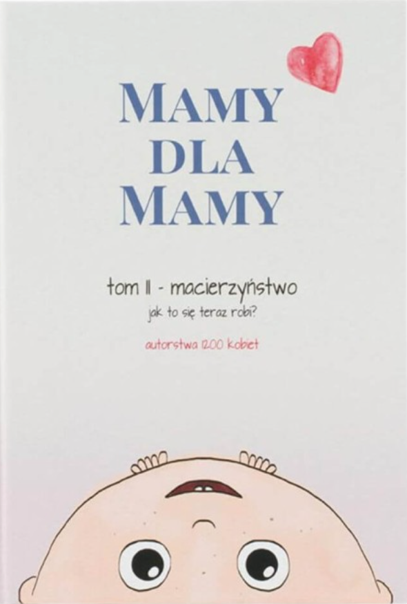 Mamy dla Mamy i Taty, Tom II Rodzicielstwo - jak to się teraz robi?
