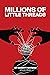Millions of Little Threads